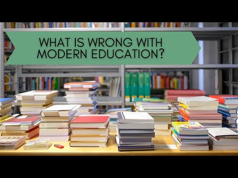 What is Wrong With Modern Education?
