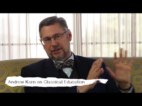 Andrew Kern on Classical Education, Part 1