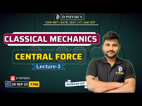 Classical Mechanics | Central Force | Lec-3 | Padekar sir