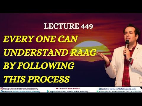 Everyone Can Understand Raag By Following This Process | Lecture- 449|By-  ⁨@RohitKataria #vocals