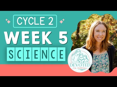 Cycle 2 Week 5 Science song for Classical homeschooling